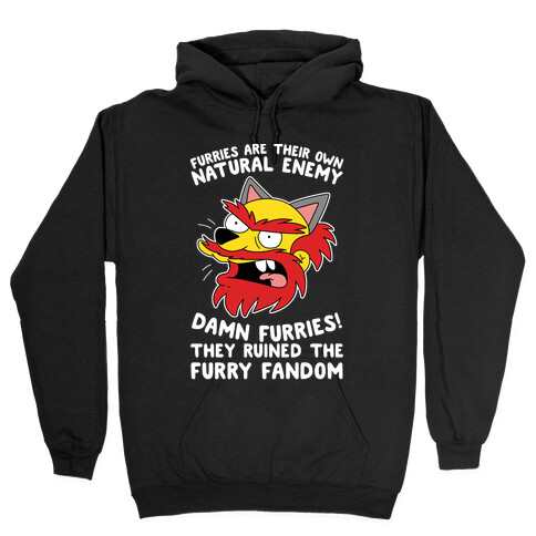 Furries Are Their Own Natural Enemy Hooded Sweatshirt