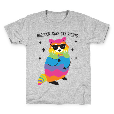 Raccoon Says Gay Rights Kids T-Shirt