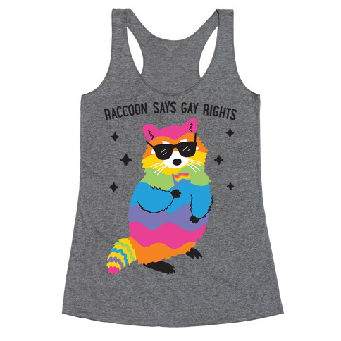 Raccoon Says Gay Rights Racerback Tank Top