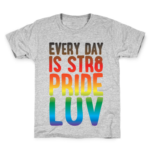 Every Day Is Str8 Pride Luv Kids T-Shirt