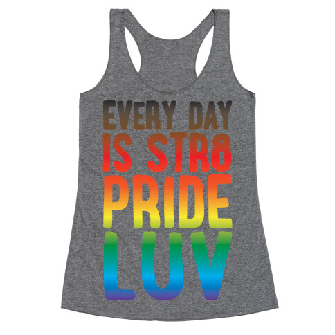 Every Day Is Str8 Pride Luv Racerback Tank Top