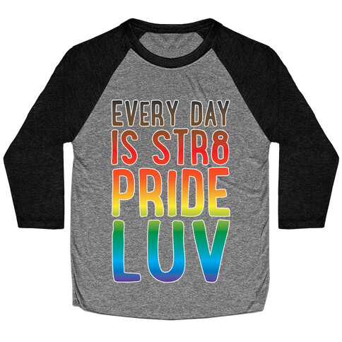 Every Day Is Str8 Pride Luv White Print Baseball Tee