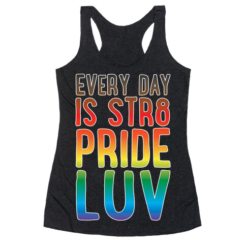 Every Day Is Str8 Pride Luv White Print Racerback Tank Top