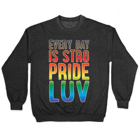 Every Day Is Str8 Pride Luv White Print Pullover