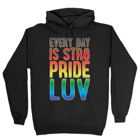 Every Day Is Str8 Pride Luv White Print Hooded Sweatshirt