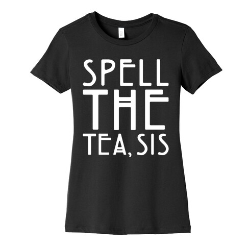 Spell The Tea Sis White Print Womens T-Shirt
