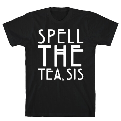 Spell The Tea Sis White Print T-Shirt