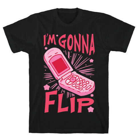 I'm Gonna Flip T-Shirt