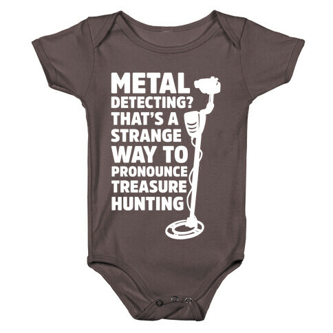 Metal Detecting? That's a Strange Way to Pronounce Treasure Hunting Baby One-Piece