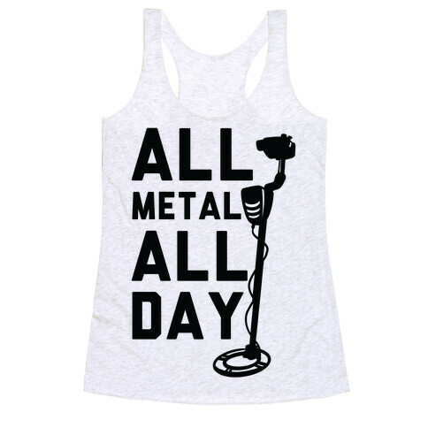 All Metal All Day Racerback Tank Top