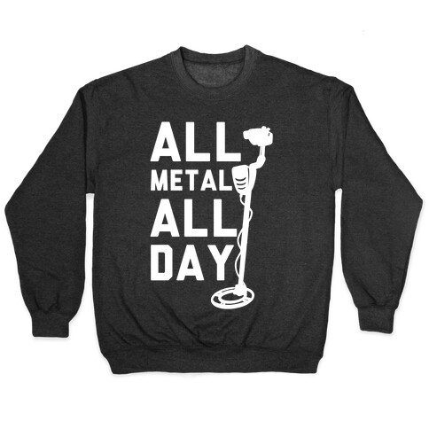 All Metal All Day Pullover