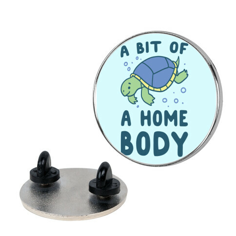 A Bit of a Homebody - Turtle Pin