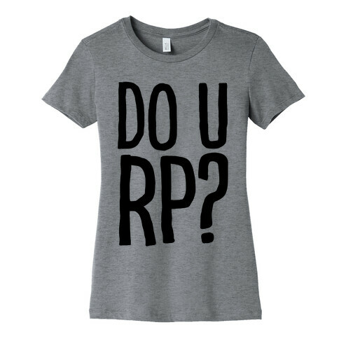 DO U RP?? Womens T-Shirt