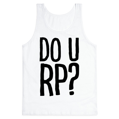 DO U RP?? Tank Top