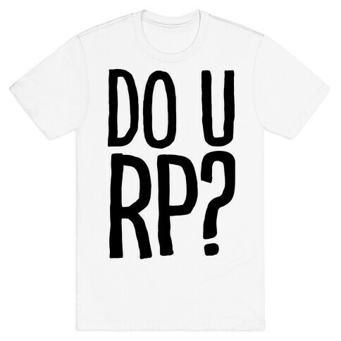 DO U RP?? T-Shirt