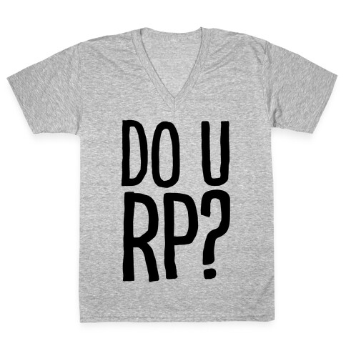 DO U RP?? V-Neck Tee Shirt