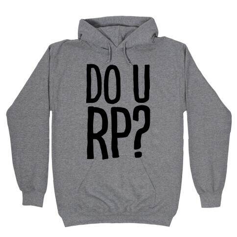 DO U RP?? Hooded Sweatshirt