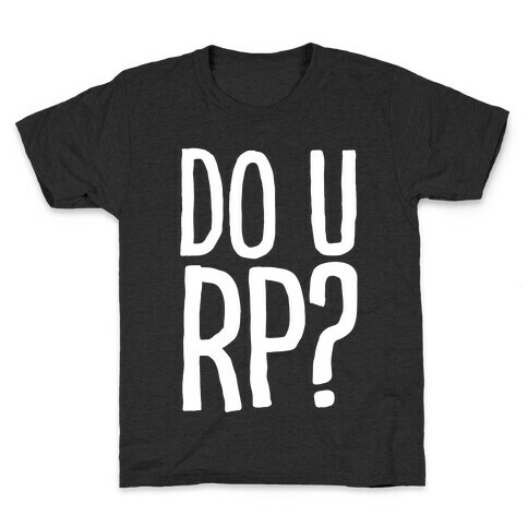 DO U RP?? Kids T-Shirt
