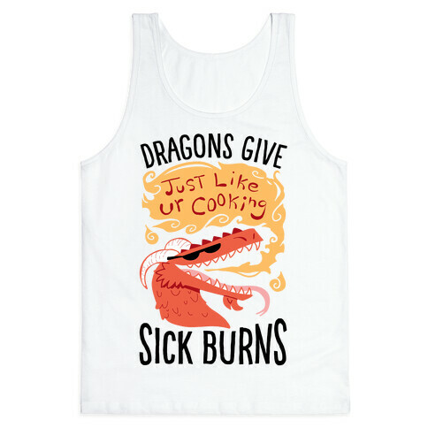 Dragons Give Sick Burns Tank Top