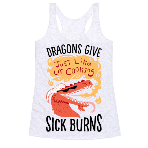 Dragons Give Sick Burns Racerback Tank Top