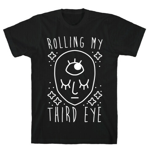 Rolling My Third Eye T-Shirt