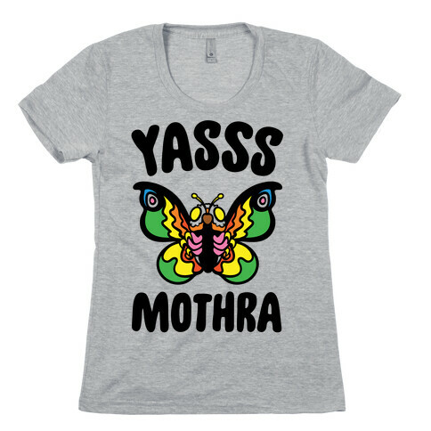 Yasss Mothra Yasss Mama Pride Parody Womens T-Shirt
