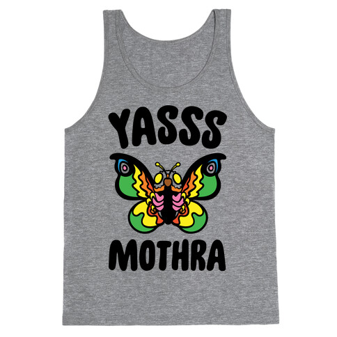 Yasss Mothra Yasss Mama Pride Parody Tank Top