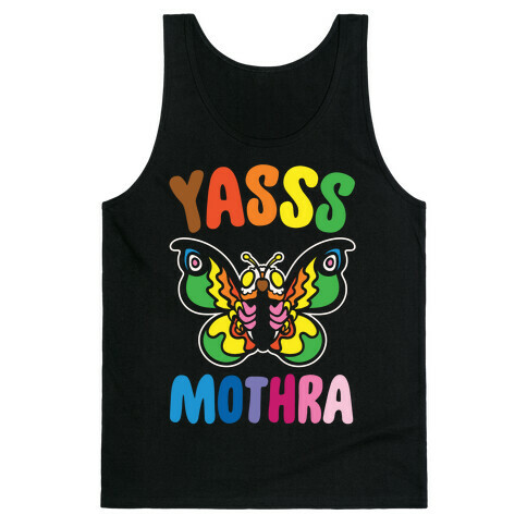 Yasss Mothra Yasss Mama Pride Parody White Print Tank Top