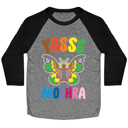 Yasss Mothra Yasss Mama Pride Parody White Print Baseball Tee