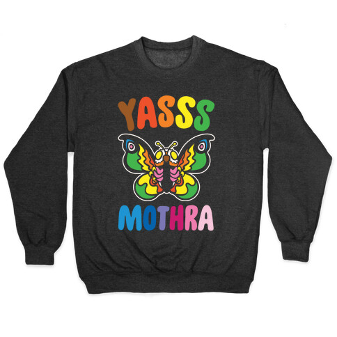 Yasss Mothra Yasss Mama Pride Parody White Print Pullover