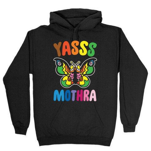 Yasss Mothra Yasss Mama Pride Parody White Print Hooded Sweatshirt