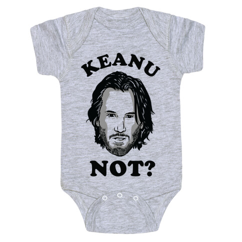 Keanu Not? Baby One-Piece
