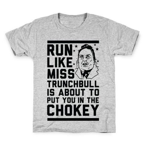 Run Like Miss Trunchbull's About to Put You in the Chokey Kids T-Shirt