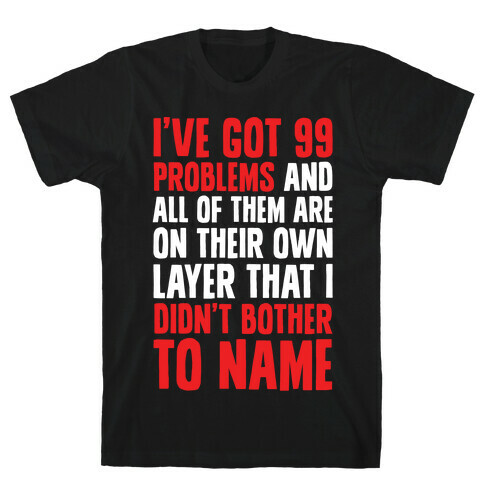 Digital Artists have 99 problems T-Shirt