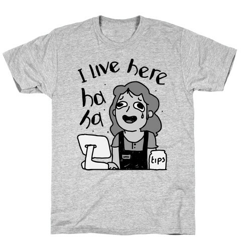 I Live Here Cashier  T-Shirt
