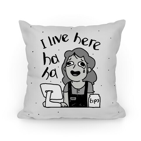 I Live Here Cashier  Pillow