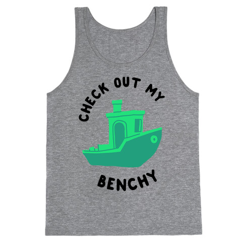 Check Out My Benchy Tank Top