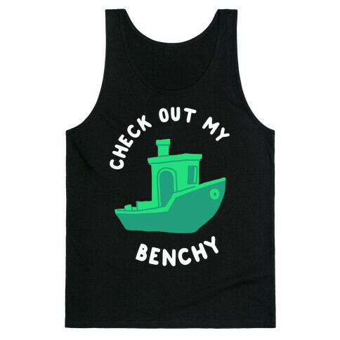 Check Out My Benchy Tank Top