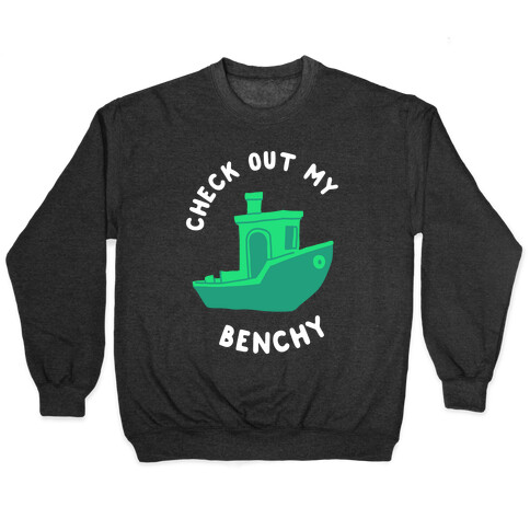 Check Out My Benchy Pullover