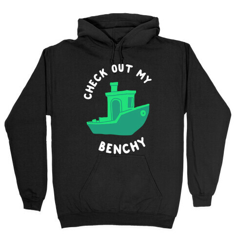 Check Out My Benchy Hooded Sweatshirt
