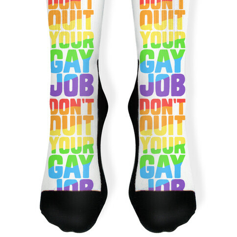 Don't Quit Your Gay Job Sock