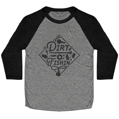 Dirt Fishin'  Baseball Tee