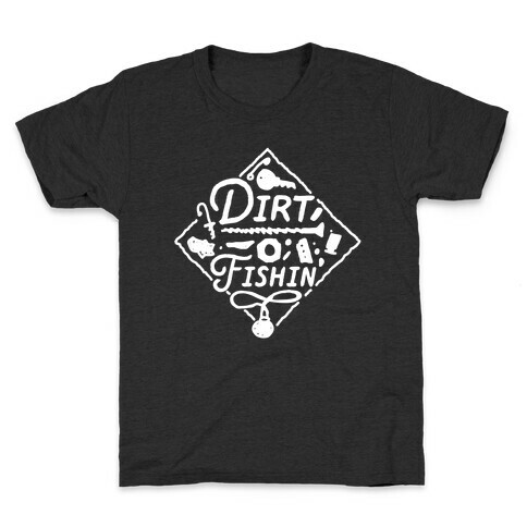 Dirt Fishin'  Kids T-Shirt