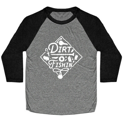 Dirt Fishin'  Baseball Tee