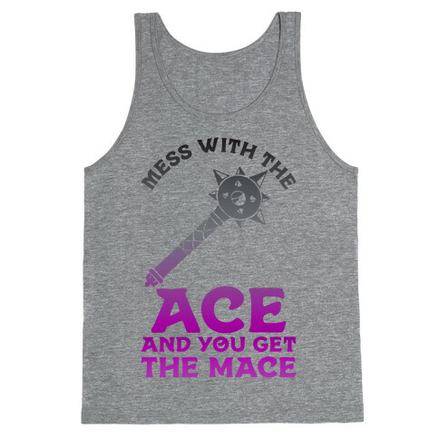 Mess with the Ace You Get the Mace Tank Top