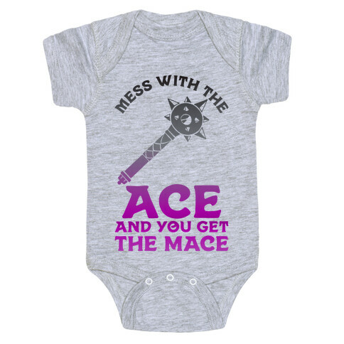 Mess with the Ace You Get the Mace Baby One-Piece
