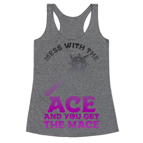 Mess with the Ace You Get the Mace Racerback Tank Top