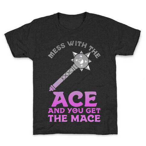 Mess with the Ace You Get the Mace Kids T-Shirt