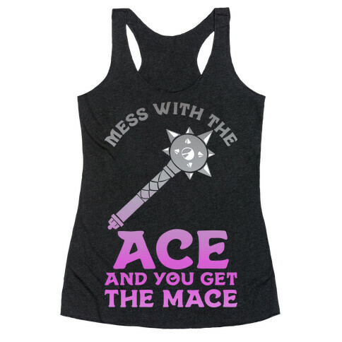 Mess with the Ace You Get the Mace Racerback Tank Top