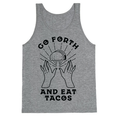 Go Forth and Eat Tacos Tank Top